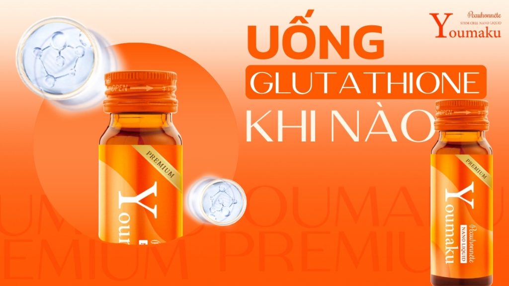 uong-glutathione-khi-nao